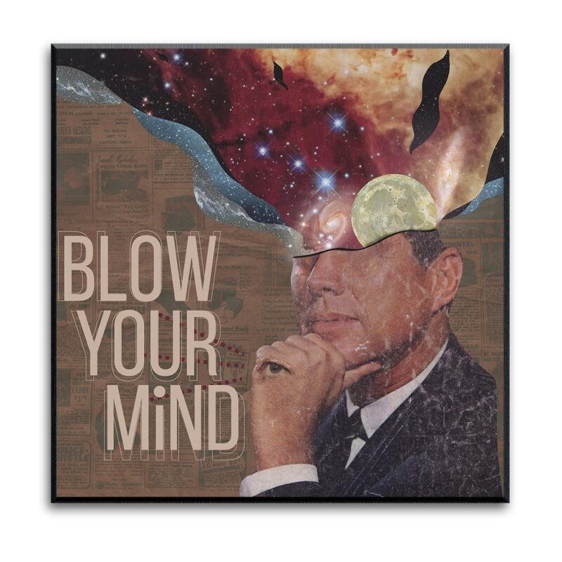"Blow Your Mind" - art print -12"x12"