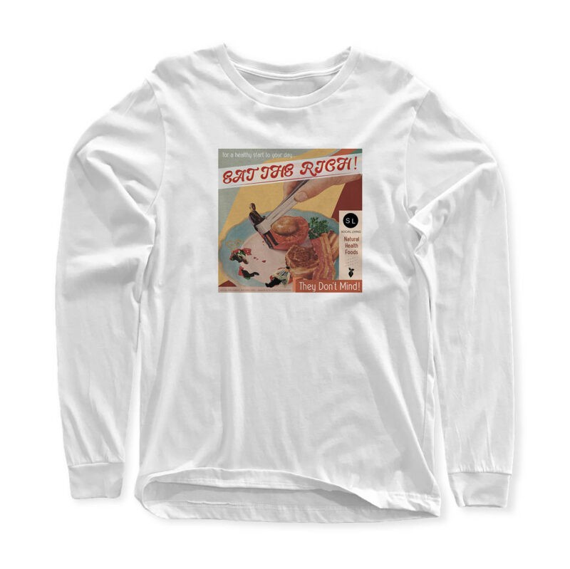 "Eat The Rich" Long sleeve T-shirt
