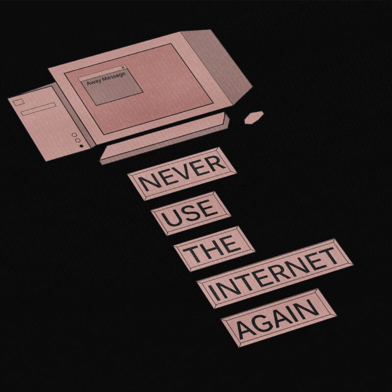 "Never Use The Internet Again" Graphic T-shirt