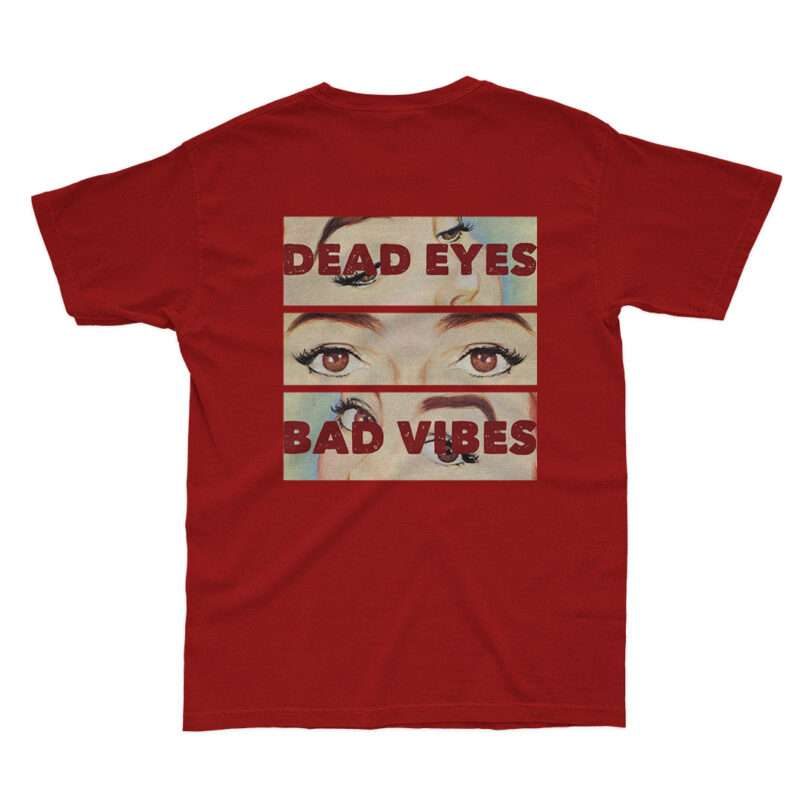 "Dead Eyes Bad Vibes" T-shirt