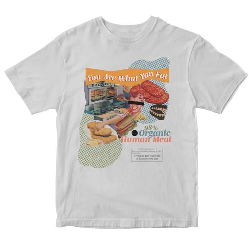 "You Are What You Eat" T-shirt