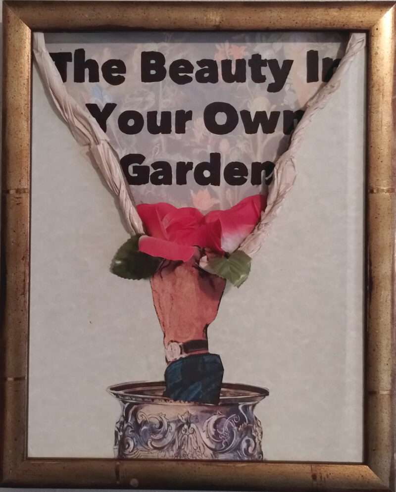 "In Your Own Garden" - 11"x14" Original Collage