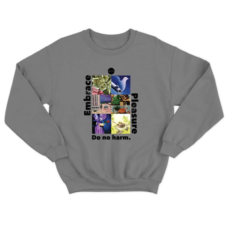 "Embrace Pleasure" - Crewneck Sweatshirt