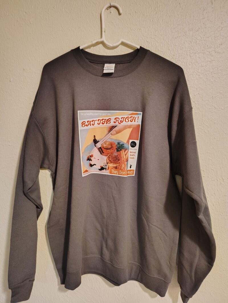 Eat The Rich- Crewneck Sweatshirt