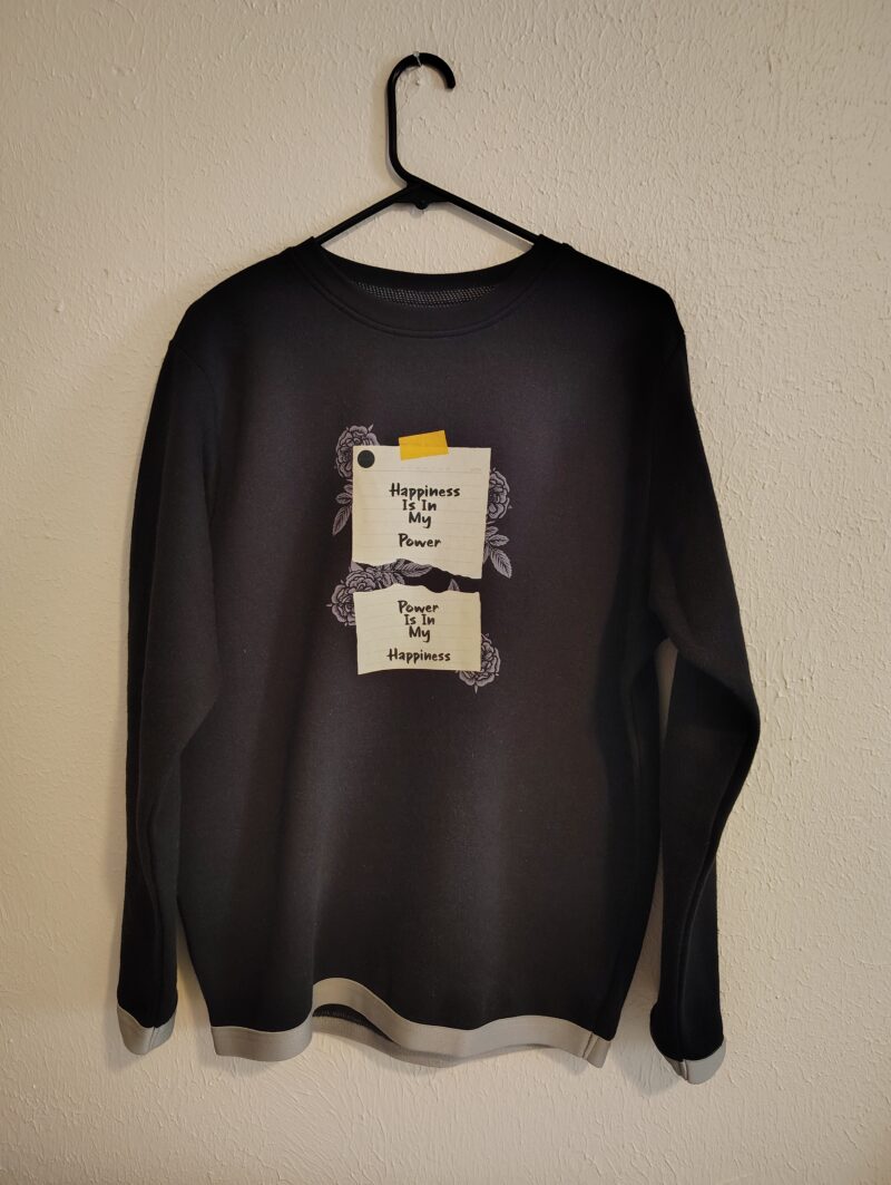 Happiness In My Power- Crewneck Sweatshirt