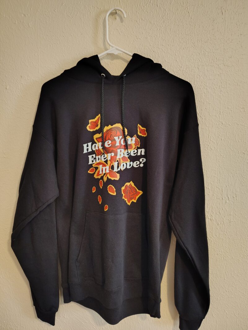 Have You Ever Been In Love - Hoodie