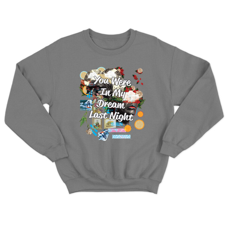 "In My Dreams" - Crewneck Sweatshirt