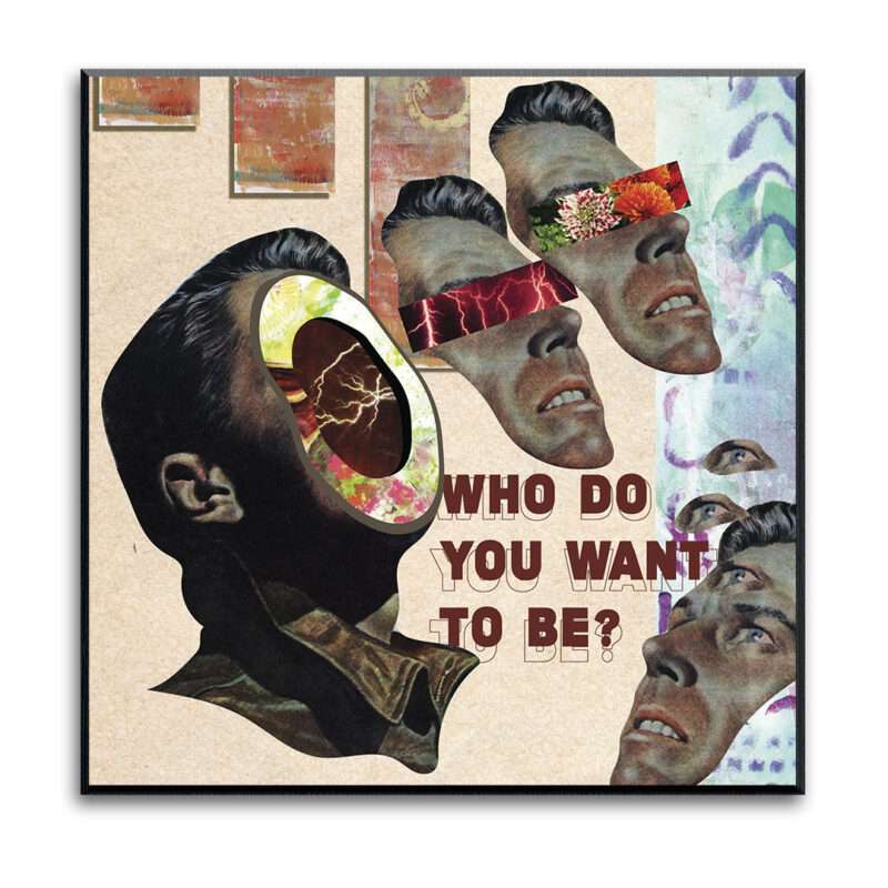 Who Do You Want To Be Social Living Collage Art Print